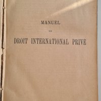 MANUEL DE DROIT INTERNATIONAL PRIVE" par ANDRE WEISS , изд. 1909 г. на фр. ез., снимка 5 - Специализирана литература - 41963471
