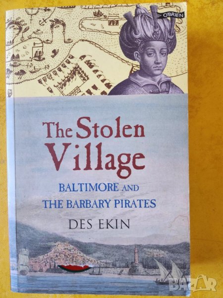 The stolen village - историята за заробването на хора/цяло село в Ирландия от турски пирати XVII век, снимка 1