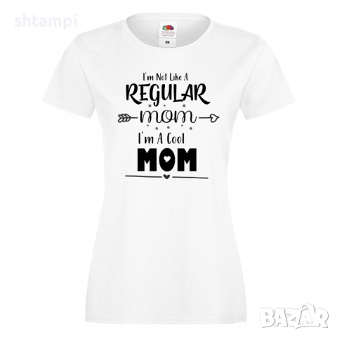 Дамска тениска I'm Not Like A Regular Mom 2,Празник на Майката,Подарък,Изненада,Рожден Ден, снимка 2 - Тениски - 36295585