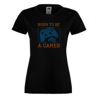 Дамска тениска Born To Be A Gamer,Игра,Игри,Геймс, снимка 2 - Тениски - 36190664