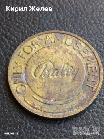 Три жетона токен ONLY FOR AMUSEMENT BALLY за КОЛЕКЦИЯ ДЕКОРАЦИЯ 31743, снимка 2 - Колекции - 51461246