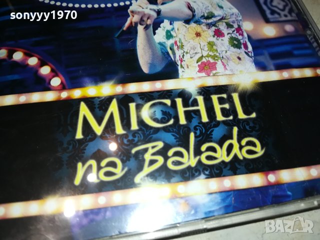 MICHEL NA BALADA CD 0609231127, снимка 5 - CD дискове - 42096747