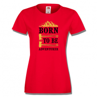 Дамска тениска Born To Be Adventurer,Изненада,Подарък,Поход,Връх,Хижа, снимка 3 - Тениски - 36373135