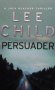 Persuader Lee Child, снимка 1 - Художествена литература - 33955137