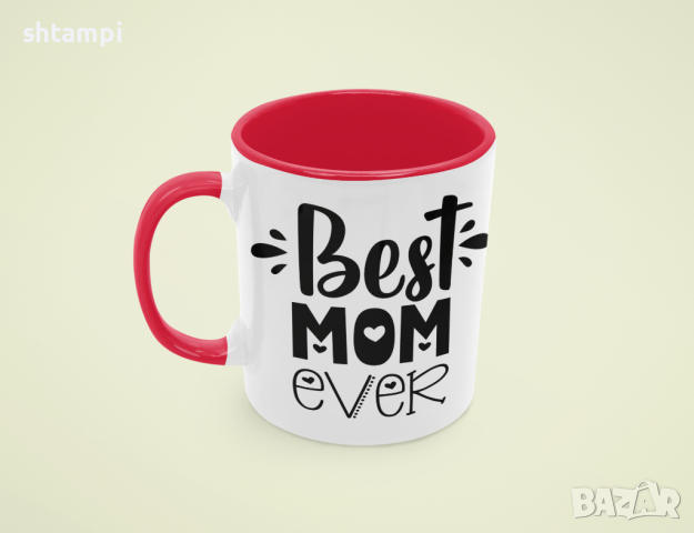 Чаша Best Mom Ever 2,Любов,Подарък,Рожден Ден,Изненада,Мама,Майка,Обич,Празник,, снимка 3 - Чаши - 36341374