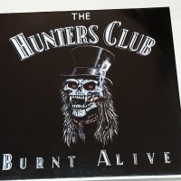 THE HUNTERS CLUB - BURN ALIVE Английско издание 1989г Стил:ROCK ,HARD ROCK Състояние на винила:NEAR , снимка 1 - Грамофонни плочи - 39731699