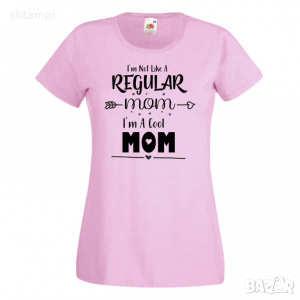 Дамска тениска I'm Not Like A Regular Mom 2,Празник на Майката,Подарък,Изненада,Рожден Ден, снимка 1