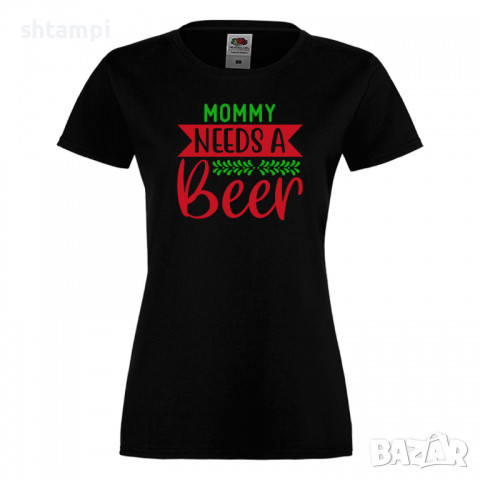 Дамска тениска Mommy Needs A Beer 3,Празник,Бира,Бирфест,Beerfest,Подарък,Изненада, снимка 5 - Тениски - 36374607