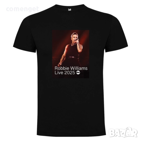 ROBBIE WILLIAMS / РОБИ УИЛЯМС мъжки и дамски тениски! Поръчай модел с твоя идея!, снимка 3 - Тениски - 50437366