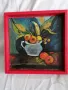 Натюрморти маслени бои рамка подпис авторски , снимка 6