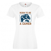 Дамска тениска Born To Be A Gamer,Игра,Игри,Геймс, снимка 3 - Тениски - 36190664