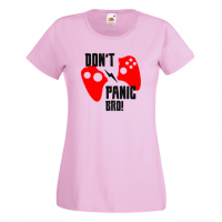 Дамска тениска Don't Panic Bro, снимка 7 - Тениски - 36190715