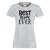 Дамска тениска Best Mom Ever 1,Празник на Майката,Подарък,Изненада,Рожден Ден, снимка 5 - Тениски - 36292754