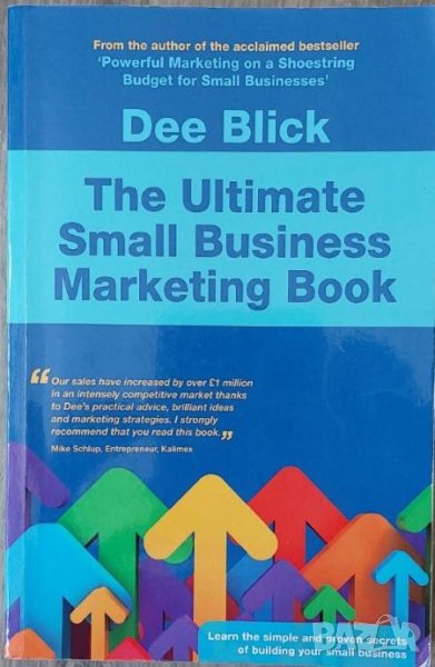 The Ultimate Small Business Marketing Book (Dee Blick), снимка 1