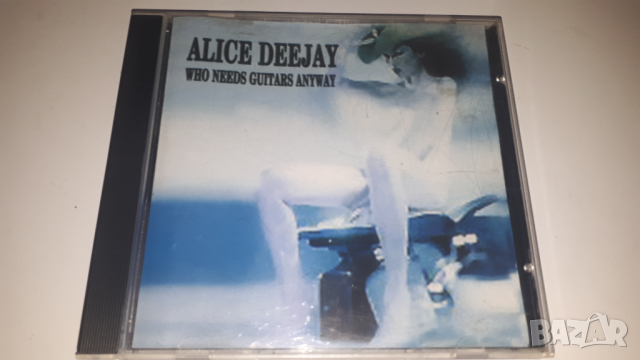 CD Alice Deejay - Who Needs Guitars Anyway, снимка 1 - CD дискове - 44721405