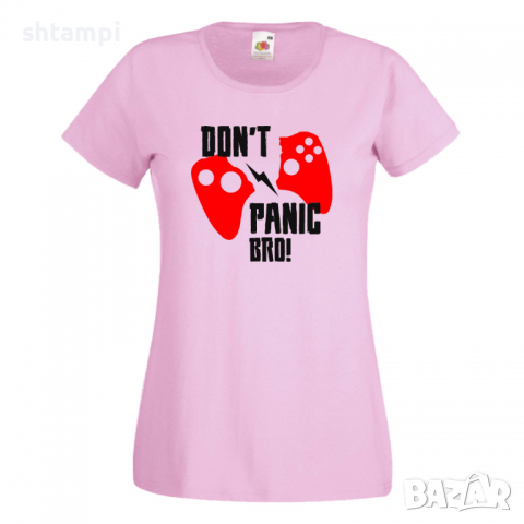 Дамска тениска Don't Panic Bro, снимка 7 - Тениски - 36190715