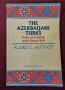 Азербайджанските турци - сила и идентичност под руско управление / The Azerbaijani Turks, снимка 1
