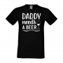 Мъжка тениска Daddy Needs A Beer 2,Бира,Бирфест,Beerfest,Подарък,Изненада,Рожден Ден, снимка 10
