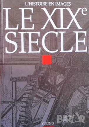 L`histoire en images, le XIXème Siècle, снимка 1