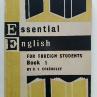 Essential English for foreign students  Book 1 - C.E.Eckersley - 1965г., снимка 1 - Чуждоезиково обучение, речници - 41418707