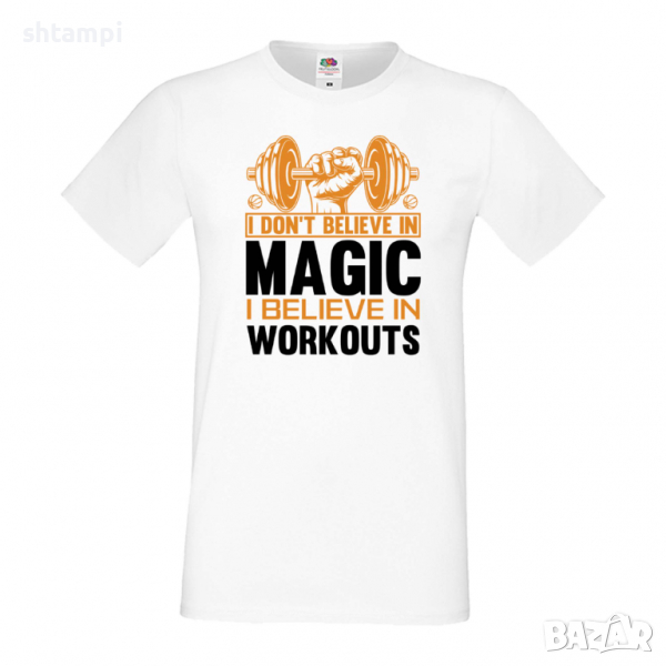 Мъжка Фитнес тениска I Don't Believe in Magic I Believe in Workouts 2 Gym,спорт,Щанги,, снимка 1