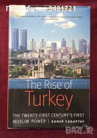 The Rise of Turkey. The Twenty-First Century's First Muslim Power