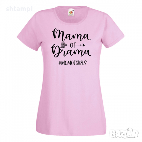 Дамска тениска Mama Of Drama mom of girls 3,Празник на Майката,Подарък,Изненада,Рожден Ден, снимка 9 - Тениски - 36296846