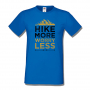 Мъжка тениска Hiking More Worry Less,Къмпинг,Планина,Изненада,Подарък,Поход,Връх,Хижа,, снимка 4