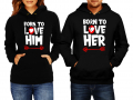 Суитчър/Суитшърт за двойки Born To Love Her Him, За двама влюбени,Двойки Подарък,Любов,Влюбен,Празни, снимка 2