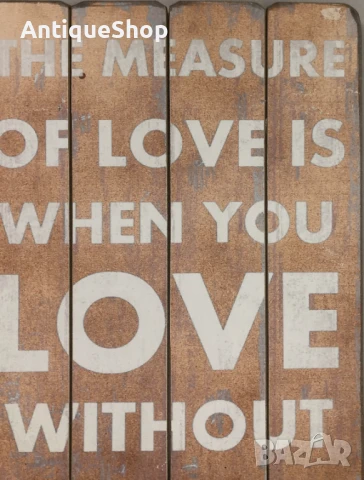 Надпис, табела, дървена, вдъхновяващ, цитат, любов без мярка , снимка 3 - Пана - 50445165