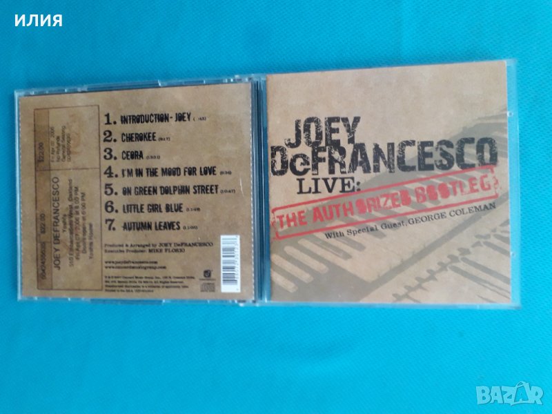 Joey DeFrancesco(feat.George Coleman)- 2007- Live The Authorized Bootleg(Jazz,Hammond Organ), снимка 1