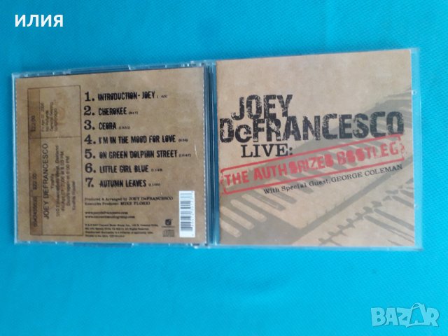 Joey DeFrancesco(feat.George Coleman)- 2007- Live The Authorized Bootleg(Jazz,Hammond Organ), снимка 1 - CD дискове - 40975587