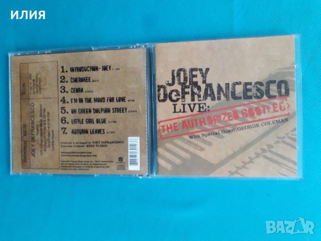 Joey DeFrancesco(feat.George Coleman)- 2007- Live The Authorized Bootleg(Jazz,Hammond Organ), снимка 1