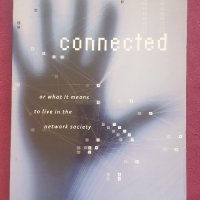Свързани. Какво значи да живеем в свързано онлайн общество / Connected: Or What It Means To Live In , снимка 1 - Специализирана литература - 41378681