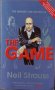 The Game: Undercover in the Secret Society of Pickup Artists (Neil Strauss)