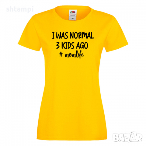 Дамска тениска I Was Normal 3 Kids Ago momlife Празник на Майката,Подарък,Изненада,Рожден Ден, снимка 8 - Тениски - 36295482
