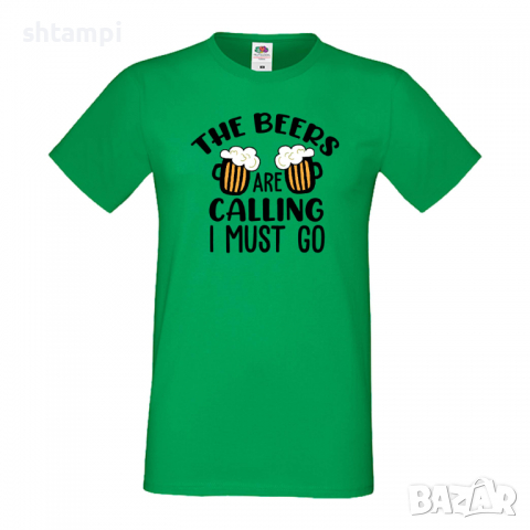 Мъжка тениска The beers are calling I must go,Бира,Бирфест,Beerfest,Подарък,Изненада,Рожден Ден, снимка 6 - Тениски - 36387576