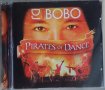 DJ BoBo – Pirates Of Dance (2005, CD) , снимка 1 - CD дискове - 40307531