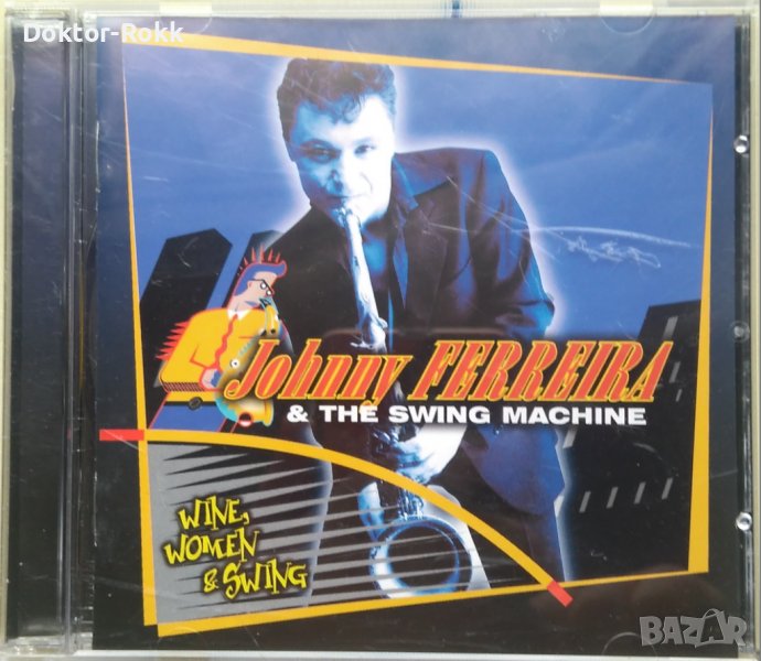 Johnny Ferreira & The Swing Machine – Wine, Women & Swing (2001) CD , снимка 1