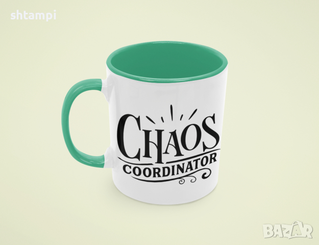Чаша Chaos Coordinator, Любов,Подарък,Рожден Ден,Изненада,Мама,Майка,Обич,Празник,, снимка 3 - Чаши - 36342435