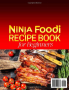 Нова Ninja Foodi Кулинарна Книга - 2000 Здравословни Рецепти, снимка 1 - Други - 44615632