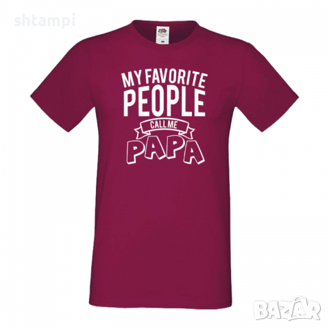 Мъжка тениска My Favorite People Call Me Papa Дядо,Празник,Татко,Изненада,Повод,Рожден ден, Имен Ден, снимка 3 - Тениски - 36504632