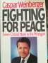 Fighting for Peace / Caspar Weinberger