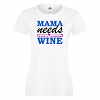 Дамска тениска Mama needs wine,Празник на Майката,Подарък,Изненада,Рожден Ден, снимка 2 - Тениски - 36295943