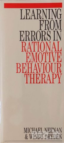 Learning from Errors in Rational Emotive Behaviour Therapy (Michael Neenan, Windy Dryden)