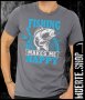 Сива тениска с щампа FISHING MAKES ME HAPPY, снимка 1 - Тениски - 40937807