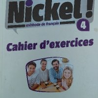 Nickel! Méthode de français 4. Cahier d'exercices, снимка 1 - Чуждоезиково обучение, речници - 40117652