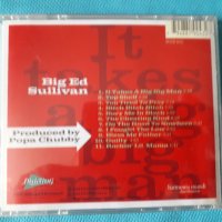 Big Ed Sullivan(by Popa  Chubby) – 2008 - It Takes A Big Big Man(Blues Rock), снимка 3 - CD дискове - 41464848