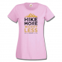 Дамска тениска Hiking More Worry Less,Изненада,Подарък,Поход,Връх,Хижа, снимка 5
