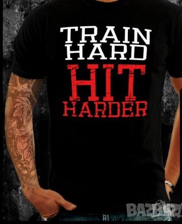 Тениска с щампа TRAIN HARD HIT HARDER, снимка 1